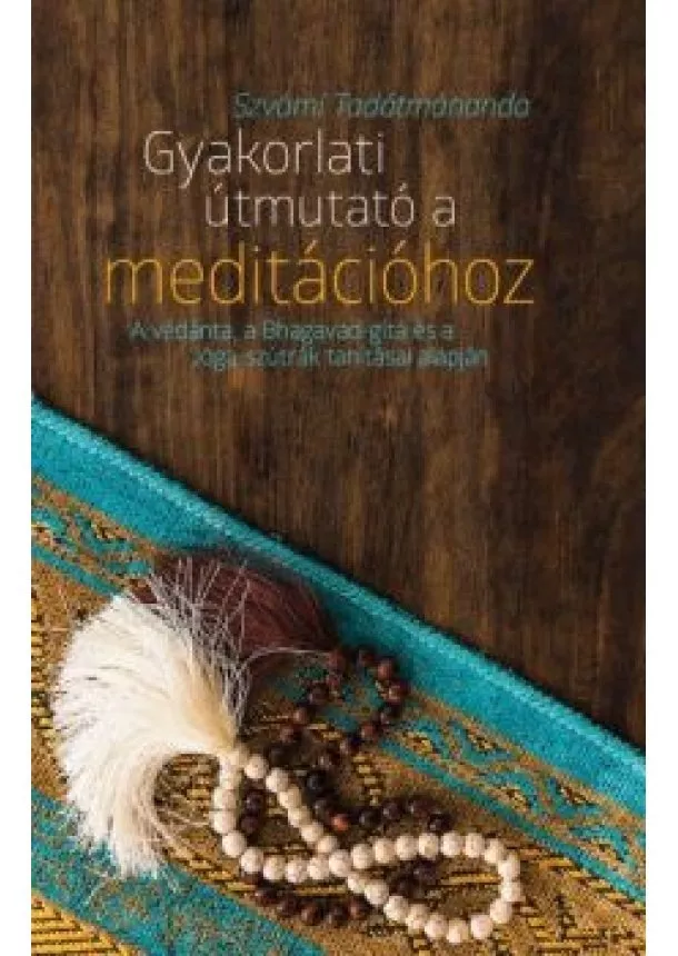 Szvámí Tadátmánanda - Gyakorlati útmutató a meditációhoz - 