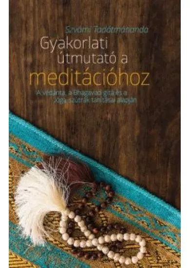 Gyakorlati útmutató a meditációhoz - 