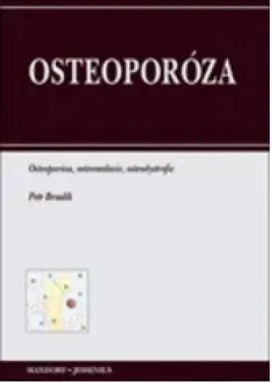 Osteoporóza - Osteoporóza, osteomalacie, osteodystrofie