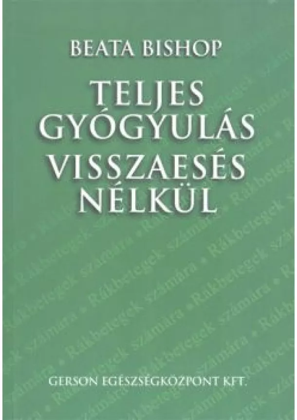 Beata Bishop - Teljes gyógyulás visszaesés nélkül