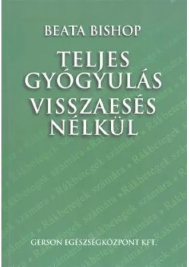 Teljes gyógyulás visszaesés nélkül