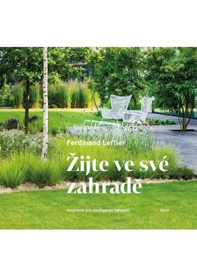 Žijte ve své zahradě - Inspirace pro současnou zahradu