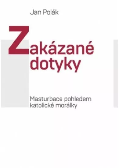 Zakázané dotyky - Masturbace pohledem katolické morálky