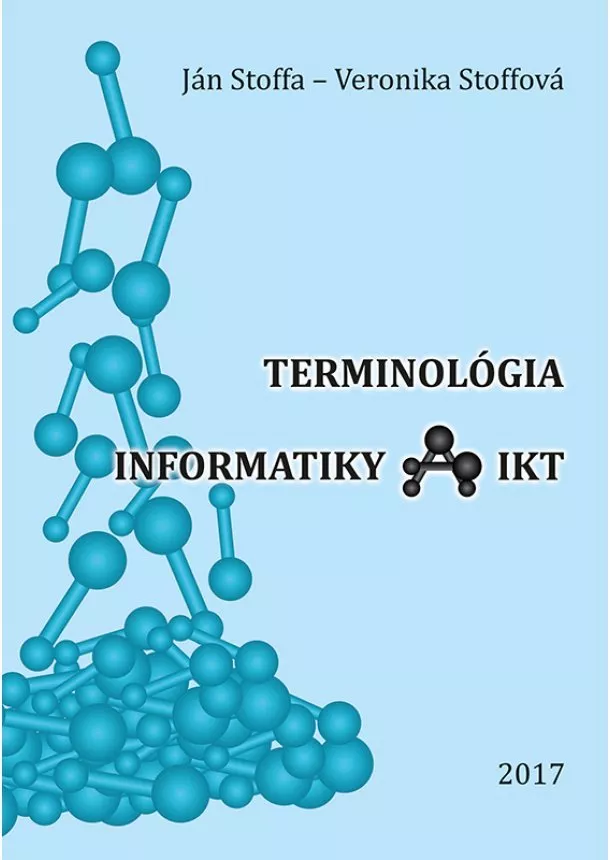 Ján Stoffa, Veronika Stoffová - Terminológia informatiky a IKT