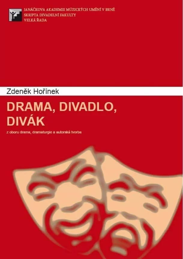 Zdeněk Hořínek - Drama, divadlo, divák, 3. vyd.