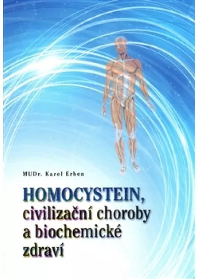 Homocystein, civilizační choroby a biochemické zdraví
