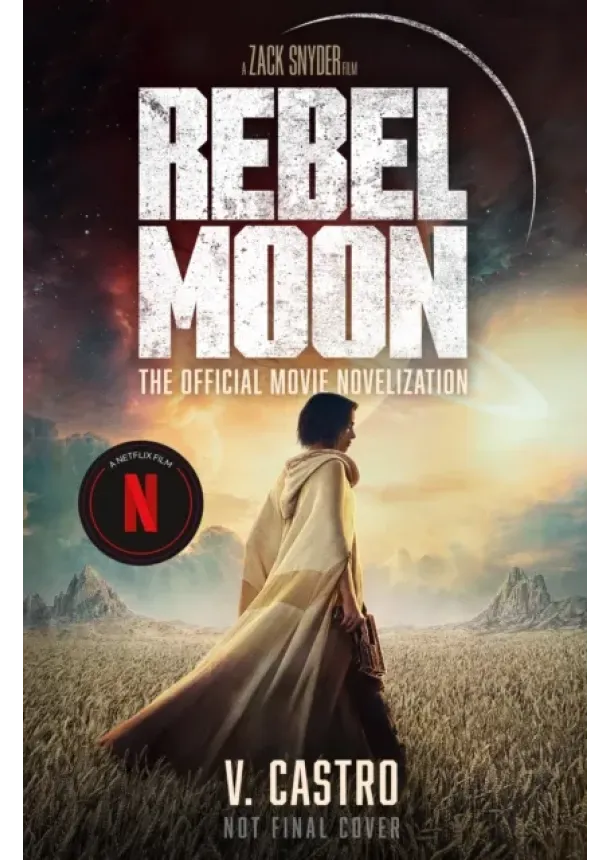 V. Castro - Rebel Moon Part One - A Child Of Fire: The Official Novelization