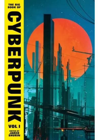 The Big Book of Cyberpunk Vol. 1