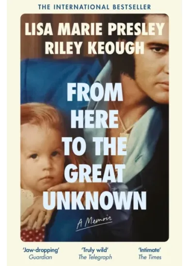 From Here to the Great Unknown: A Memoir