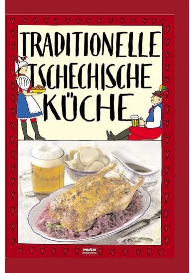 Traditionelle tschechische Küche / Tradiční česká kuchyně (německy)