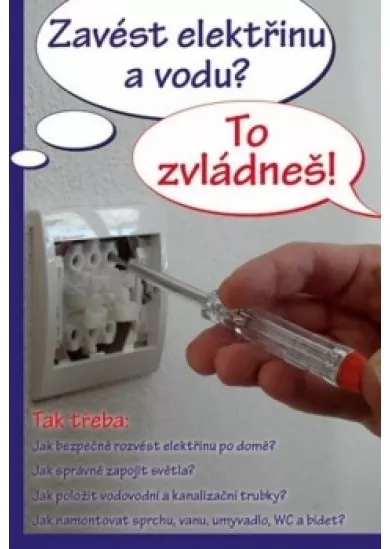 Zavést elektřinu a vodu? To zvládneš!