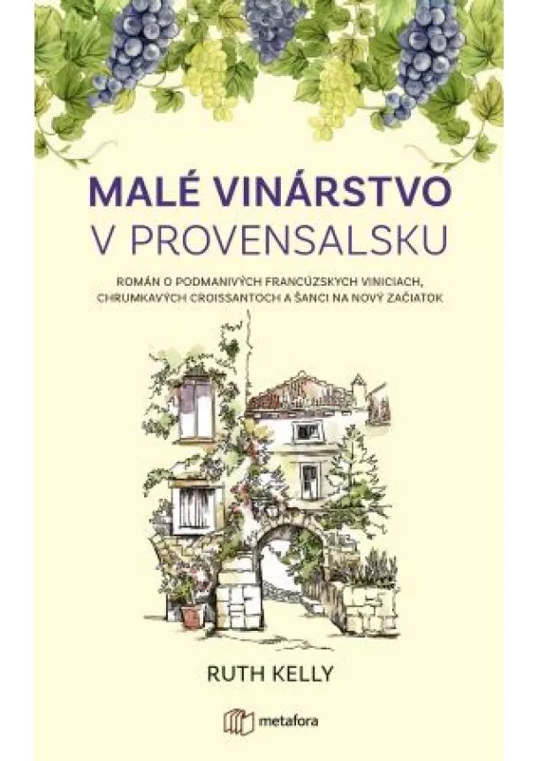 Ruth Kelly - Malé vinárstvo v Provensalsku