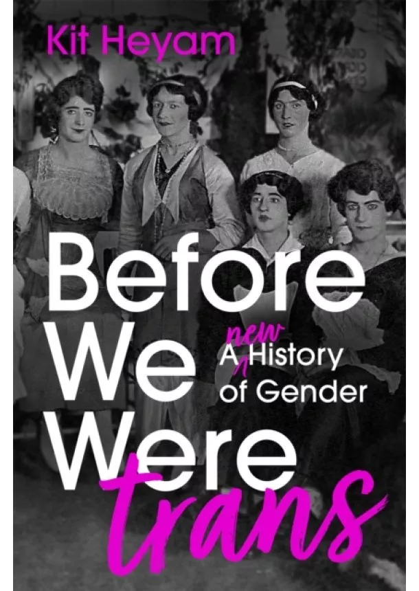 Dr Kit Heyam - Before We Were Trans