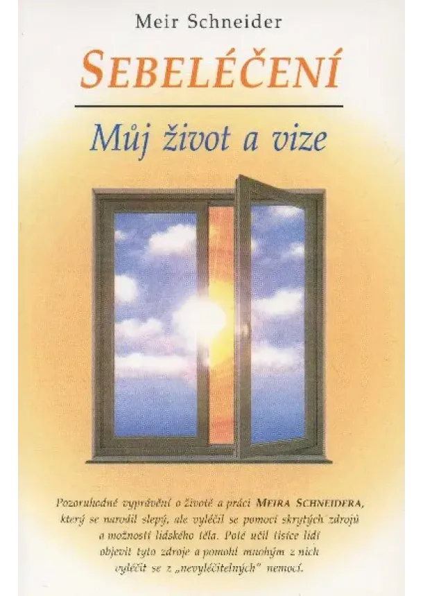 Meir Schneider - Sebeléčení - Můj život a vize