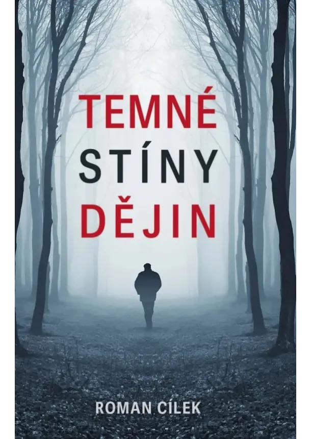Roman Cílek - Temné stíny dějin