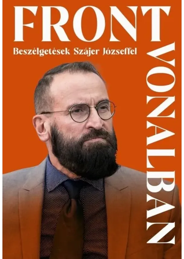 Baczoni Dorottya (szerk.) - Frontvonalban - Beszélgetések Szájer Józseffel