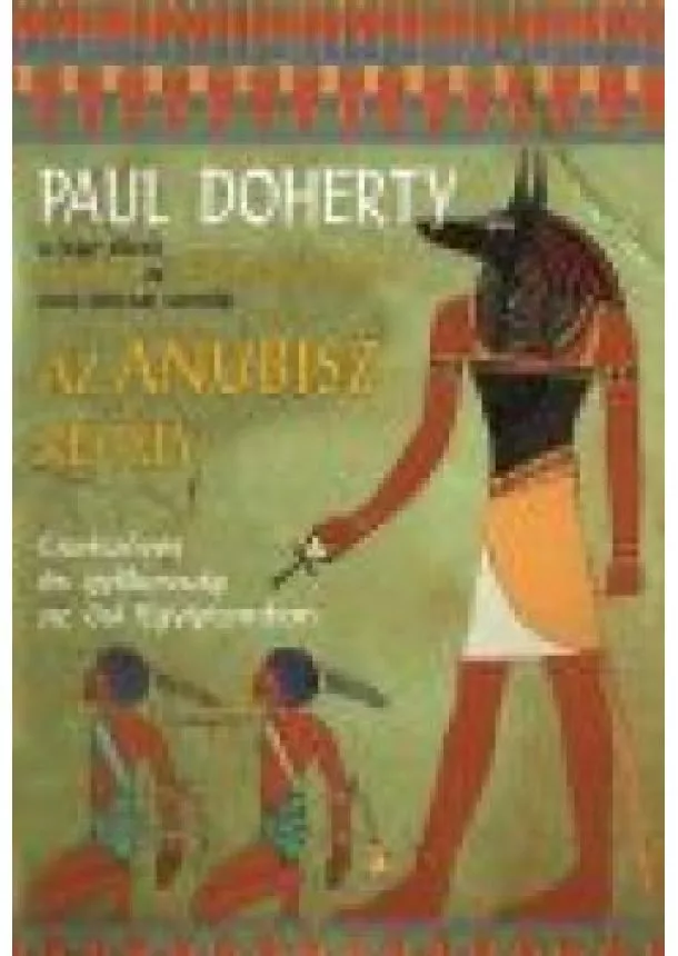 PAUL DOHERTY - AZ ANUBISZ-REJTÉLY