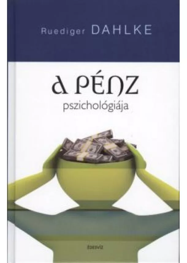 RUEDIGER DAHLKE - A PÉNZ PSZICHOLÓGIÁJA