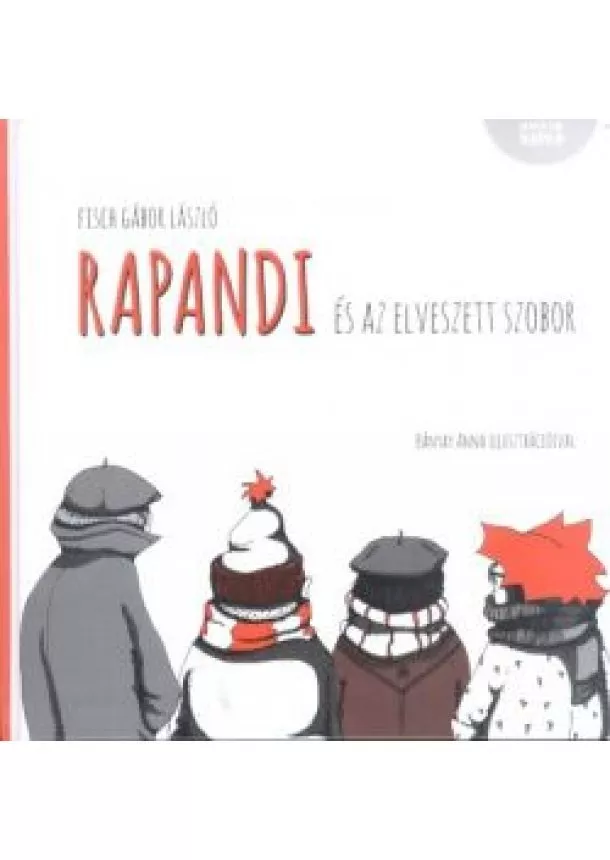 Fisch Gábor László - RAPANDI ÉS AZ ELVESZETT SZOBOR