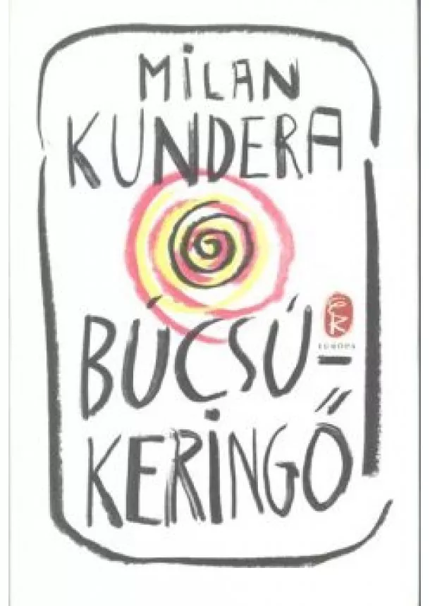 Milan Kundera - Búcsúkeringő