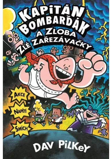 Kapitán Bombarďák a zloba zlé Zařezávačky
