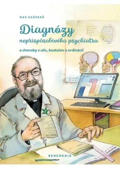 Diagnózy neprispôsobivého psychiatra - a choroby z ulíc, kostolov a ordinácií