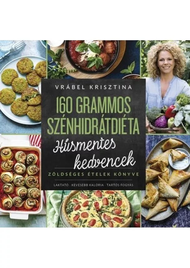 Vrábel Krisztina - 160 grammos szénhidrátdiéta - Húsmentes kedvencek