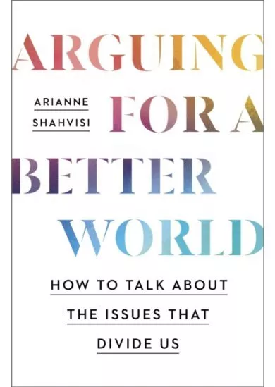 Arguing for a Better World