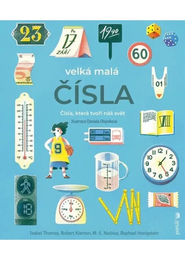 Raphael Honigstein, R. Klanten, M.E. Niebius, I. Thomas - Velká malá čísla - Čísla, která tvoří náš svět