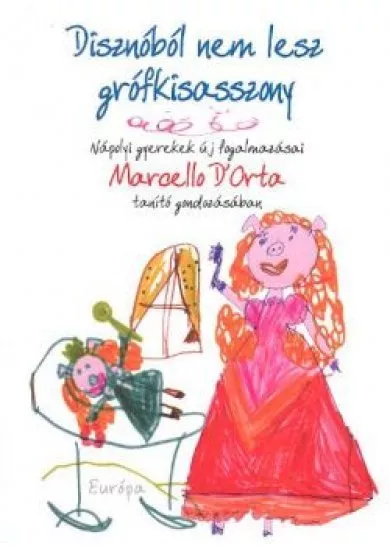 DISZNÓBÓL NEM LESZ GRÓFKISASSZONY