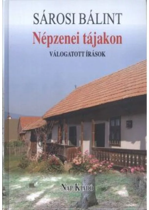 Sárosi Bálint - Népzenei tájakon /Válogatott írások