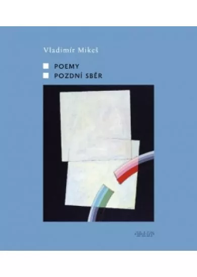 Pozdní sběr / Poemy