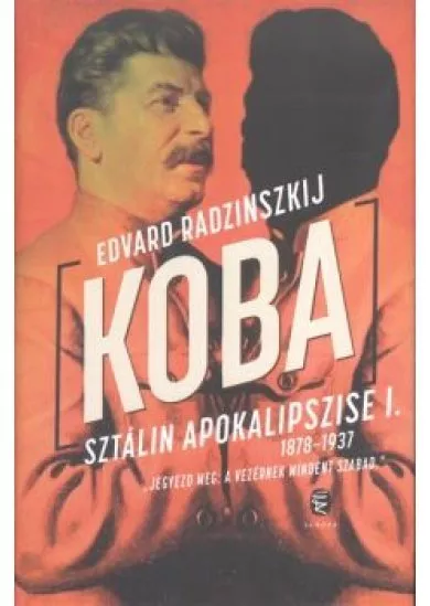 Koba /Sztálin apokalipszise I. (1878-1937)