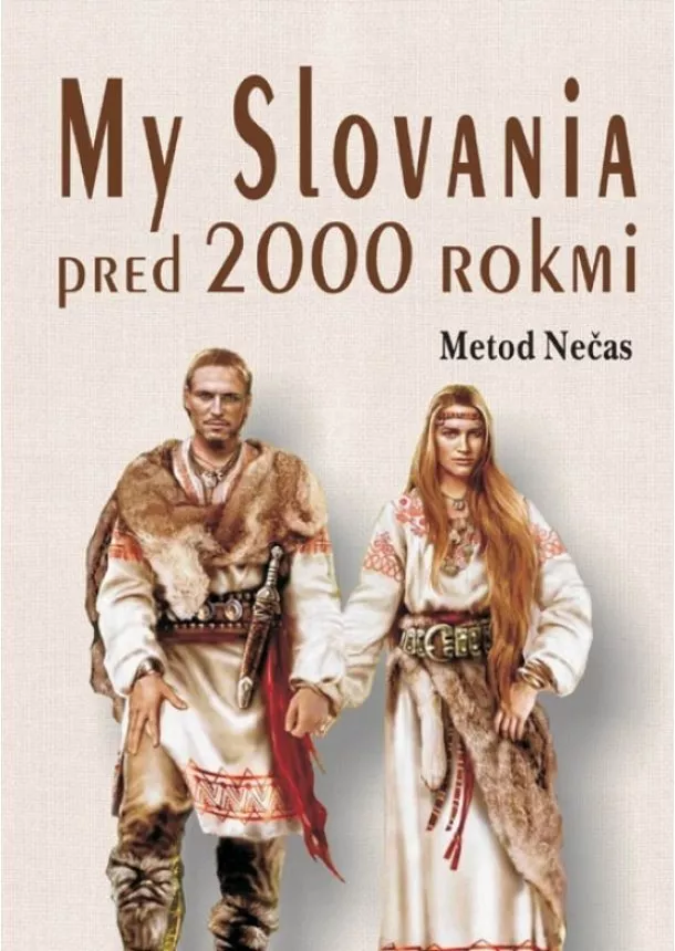 Metod Nečas - My Slovania pred 2000 rokmi