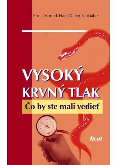 Vysoký krvný tlak. Čo by sme mali vedieť