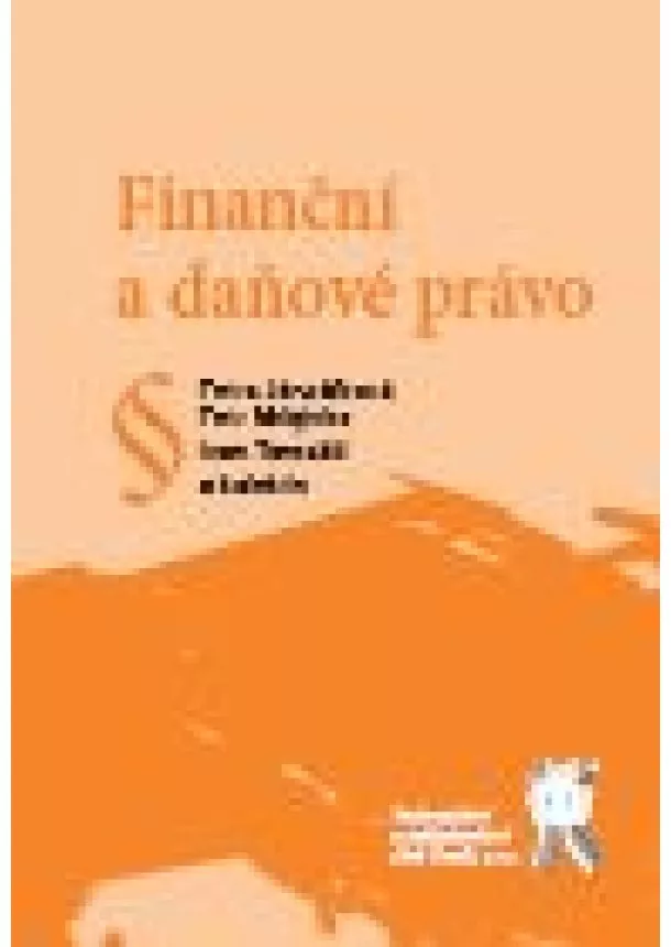 Petra  Jánošíková, Petr Mrkývka, Ivan Tomažič  - Finanční a daňové právo