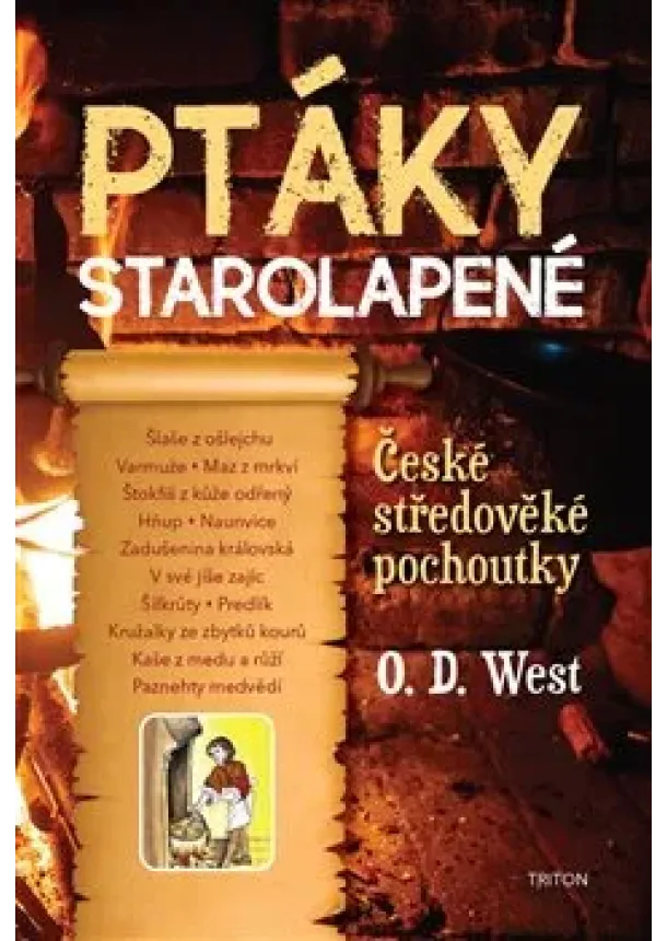 O.D. West - Ptáky starolapené - České středověké pochoutky