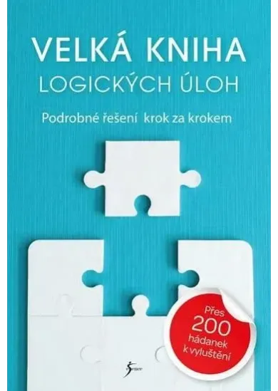 Velká kniha logických úloh - Podrobné řešení krok za krokem