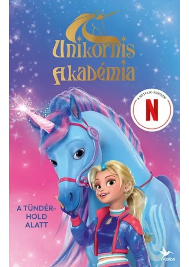 Unikornis Akadémia: A tündérhold alatt - A Netflix-sorozat