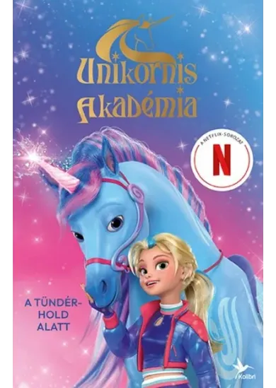 Unikornis Akadémia: A tündérhold alatt - A Netflix-sorozat