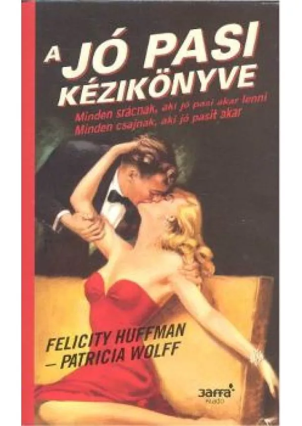 Patricia Wolff - A JÓ PASI KÉZIKÖNYVE