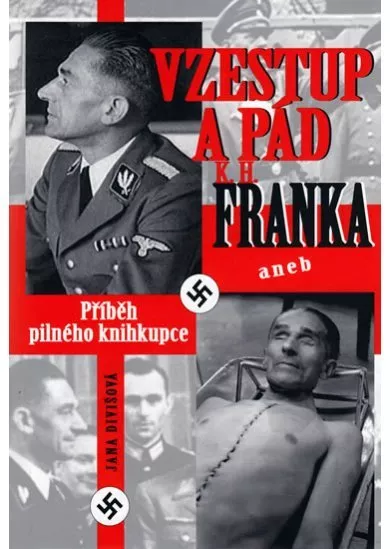 Vzestup a pád K. H. Franka aneb Příběh pilného knihkupce