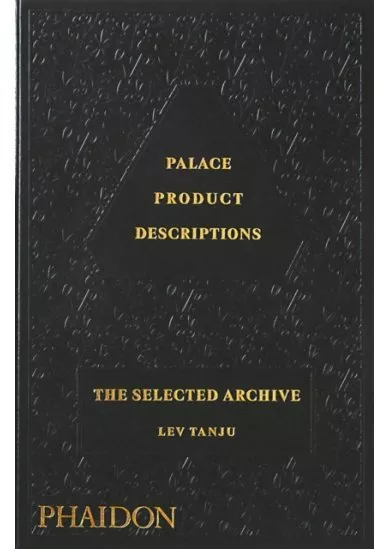Palace Product Descriptions, The Selected Archive