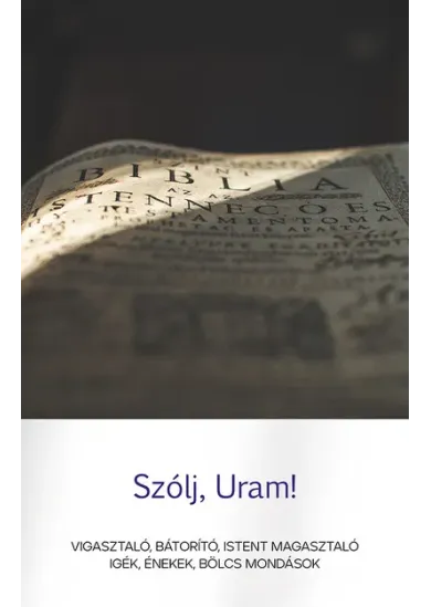 Szólj, Uram! - Vigasztaló, bátorító, Istent magasztaló igék, énekek, bölcs mondások
