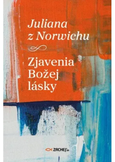 Juliana z Norwichu: Zjavenia Božej lásky