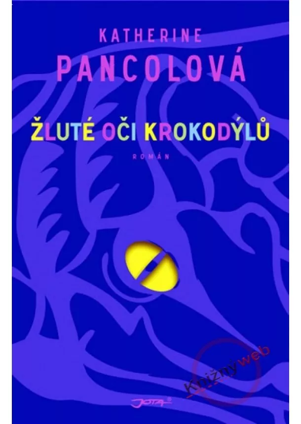 Katherine Pancolová - Žluté oči krokodýlů