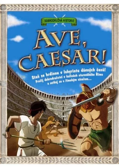 Ave, Caesar! - Dobrodružná historie