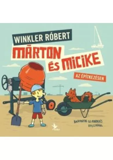 Márton és Micike az építkezésen