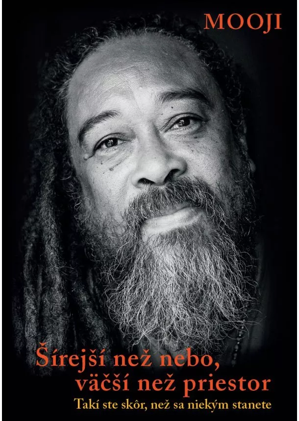 Mooji - Šírejší než nebo, väčší než priestor - Takí ste skôr, než sa niekým stanete