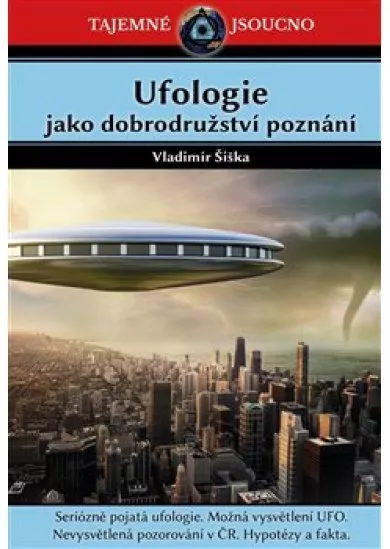 Ufologie jako dobrodružství poznání